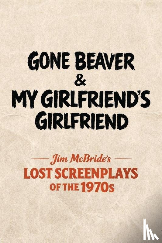 Mcbride, Jim - Gone Beaver & My Girlfriend's Girlfriend