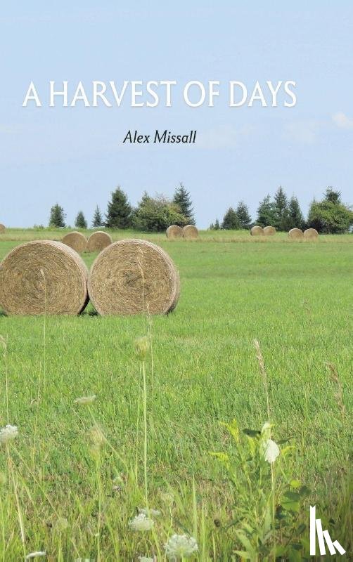 Missall, Alex - A Harvest of Days