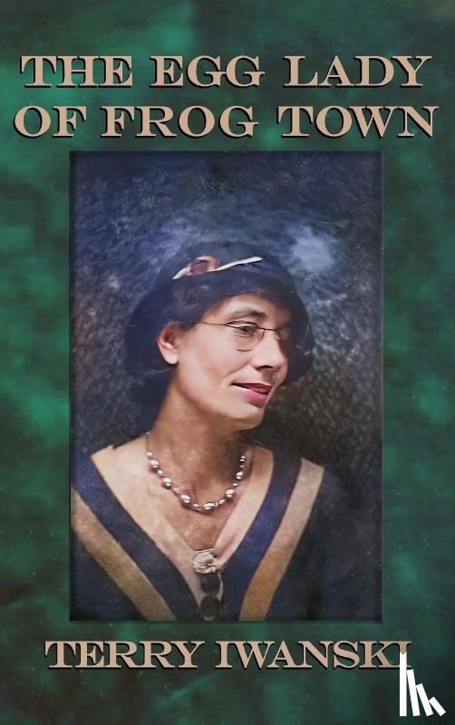 Iwanski, Terry - The Egg Lady of Frog Town