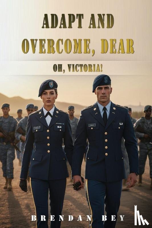 Bey, Brendan - Adapt and Overcome, Dear