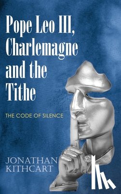 Kithcart, Jonathan - Pope Leo III, Charlemagne and the Tithe