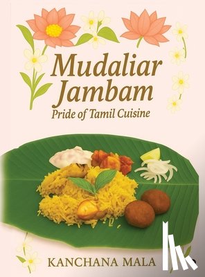 Kanchana Mala - Mudaliar Jambam: Pride of Tamil Cuisine