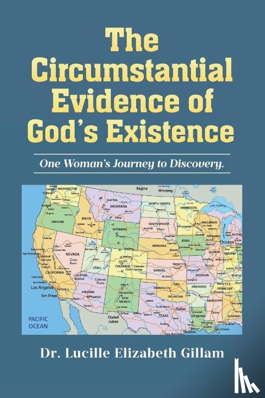 Gillam, Lucille Elizabeth - The Circumstantial Evidence of God's Existence
