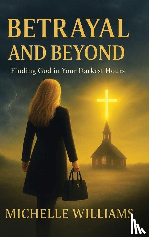 Williams, Michelle - Betrayal and Beyond