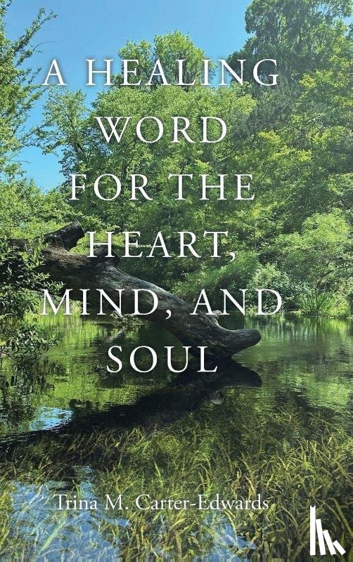 Carter-Edwards, Trina M. - A Healing Word for the Heart, Mind, and Soul