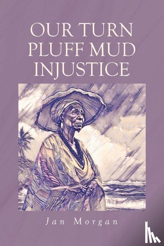 Morgan, Jan - Our Turn Pluff Mud Injustice