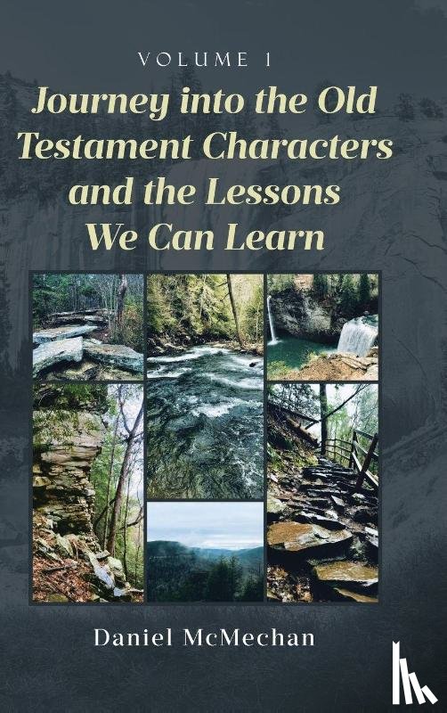 McMechan, Daniel - Journey into the Old Testament Characters and the Lessons We Can Learn