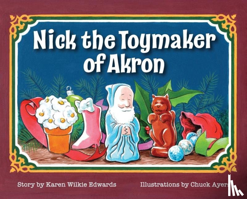 Wilkie Edwards, Karen - Wilkie Edwards, K: Nick The Toymaker Of Akron