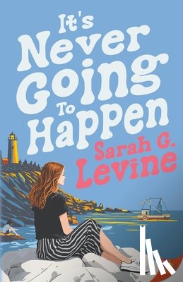 Levine, Sarah G. - It's Never Going to Happen