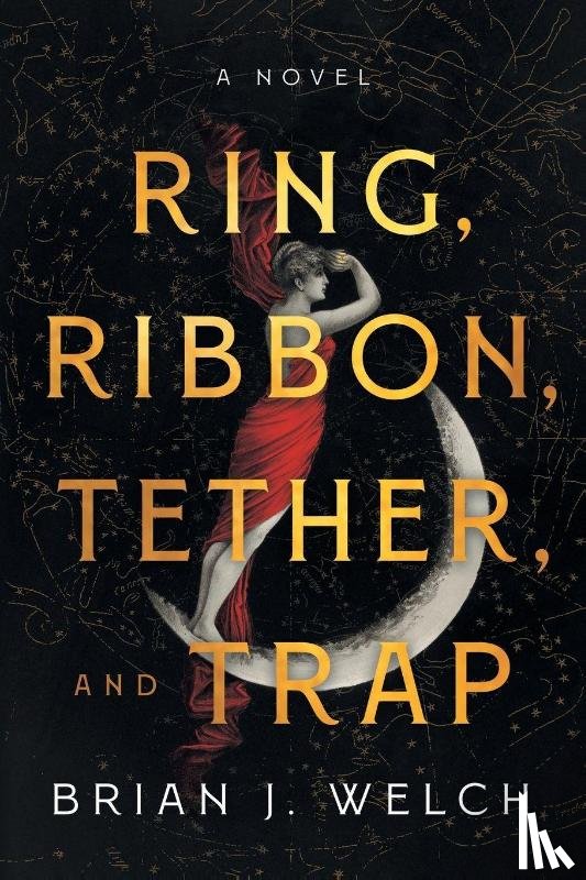 Welch, Brian J. - Ring, Ribbon, Tether, and Trap