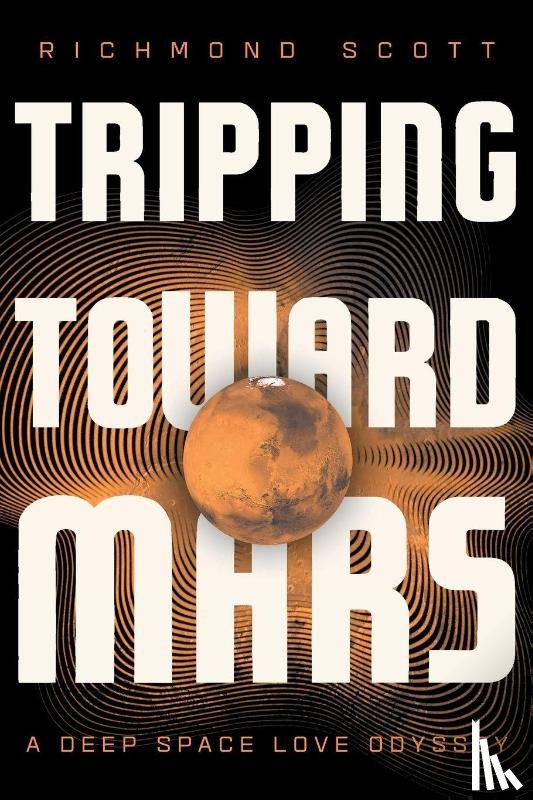 Scott, Richmond - Tripping Toward Mars