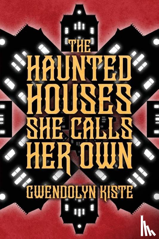 Kiste, Gwendolyn - The Haunted Houses She Calls Her Own