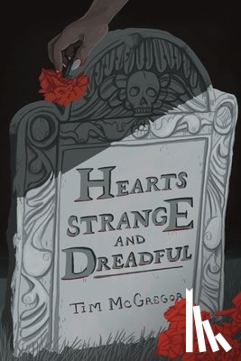McGregor, Tim - Hearts Strange and Dreadful