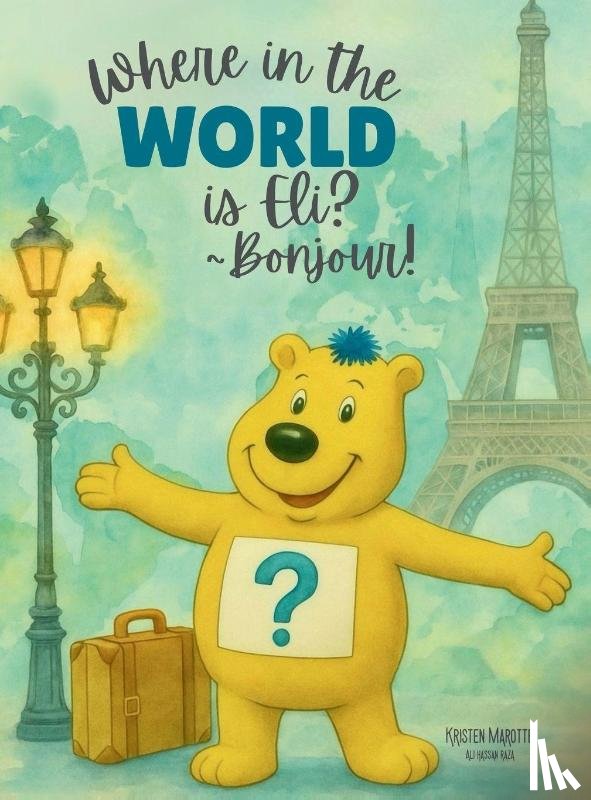 Marotte, Kristen H - Where in the World is Eli? - Bonjour!