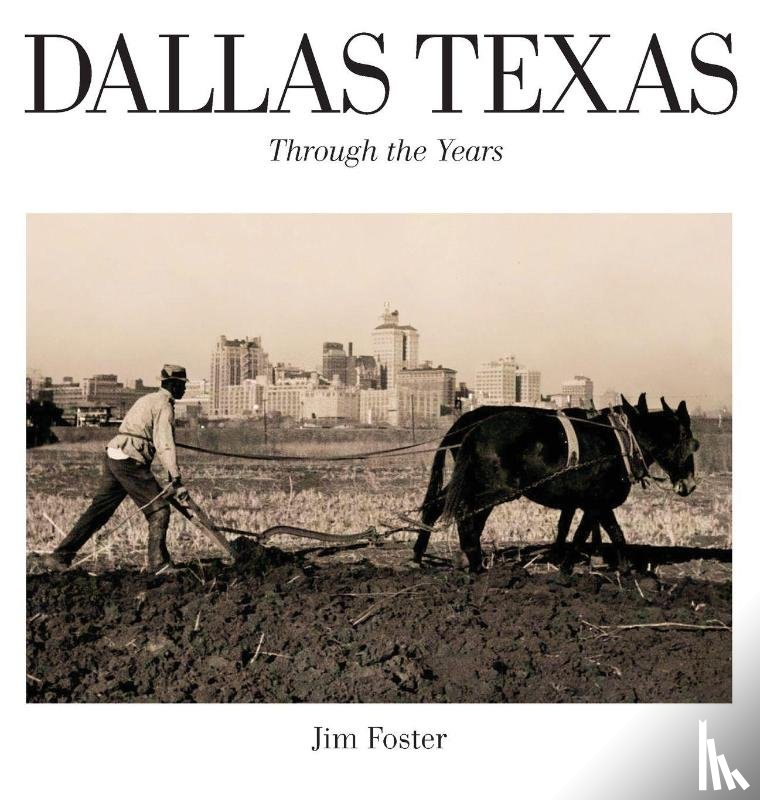 Foster, Jim - Dallas Texas Through The Years