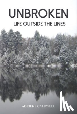 Caldwell, Adriene - Unbroken: Life Outside the Lines