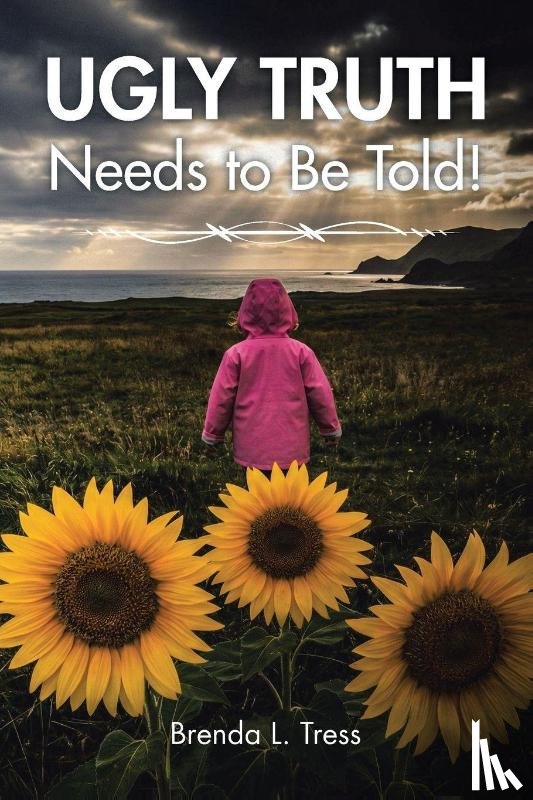 Tress, Brenda L. - Ugly Truth Needs to Be Told!