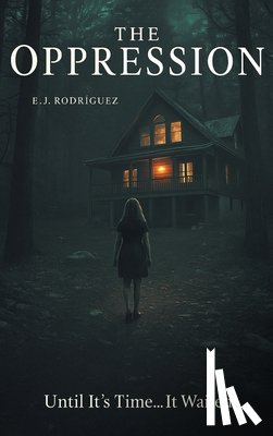 Rodriguez, E. J. - THE OPPRESSION