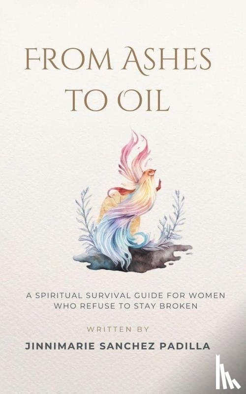 Sanchez Padilla, Jinnimarie - From Ashes to Oil