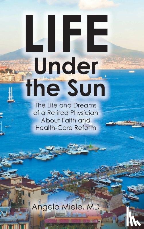 Miele MD, Angelo - Life Under the Sun