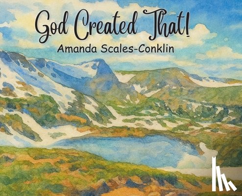 Scales-Conklin, Amanda - God Created That!