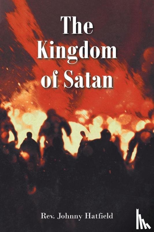 Hatfield, Rev. Johnny - The Kingdom of Satan