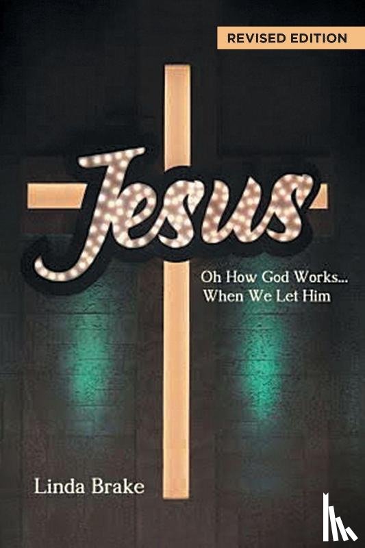 Brake, Linda - OH HOW GOD WORKS... WHEN WE LET HIM