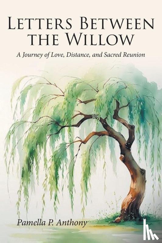 Anthony, Pamella P. - Letters Between the Willow