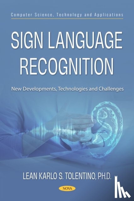  - Sign Language Recognition: New Developments, Technologies and Challenges