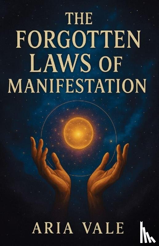 Vale, Aria - The Forgotten Laws of Manifestation