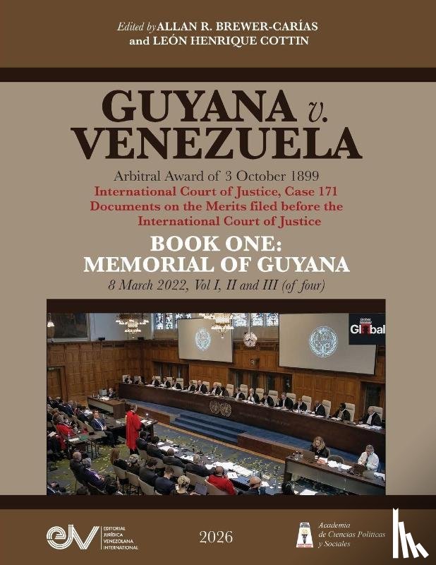  - GUYANA v. VENEZUELA. Arbitral Award of 3 October 1899. International Court of Justice, Case 171. Documents on the Merits. BOOK ONE