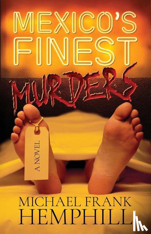 Hemphill, Michael Frank - México's Finest Murders