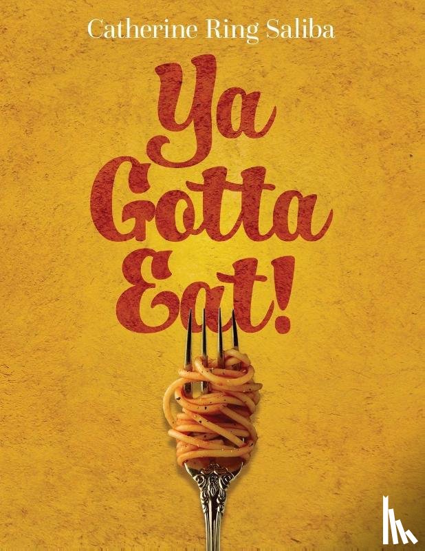 Saliba, Catherine Ring - Ya Gotta Eat!