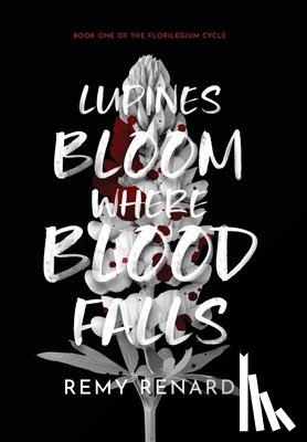 Renard, Remy - Lupines Bloom Where Blood Falls