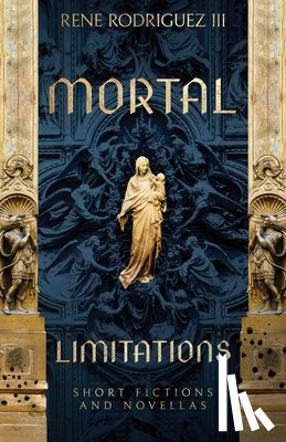 Rodriguez, Rene - Mortal Limitations