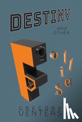 Venters, Gregory - Destiny and Other Follies