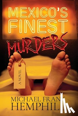 Hemphill, Michael Frank - México's Finest Murders