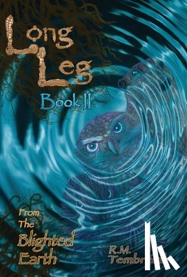Tembreull, R. M. - Long Leg: from the Blighted Earth Book II