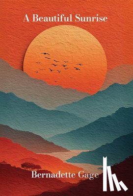 Gage, Bernadette - A Beautiful Sunrise