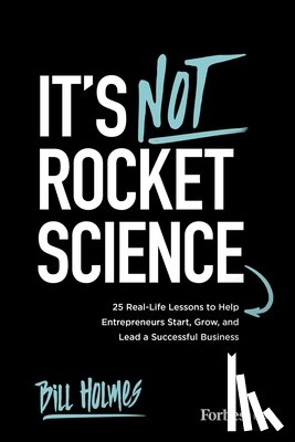 Holmes, Bill - It's Not Rocket Science