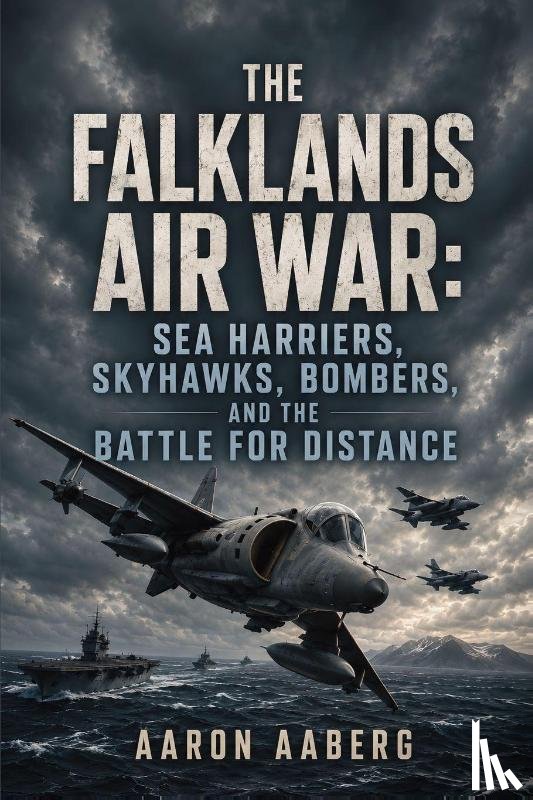 Aaberg, Aaron, Ai - The Falklands Air War