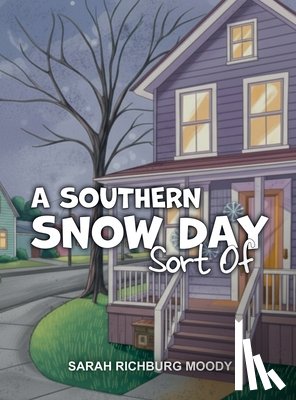 Richburg Moody, Sarah - Southern Snow Day, Sort Of