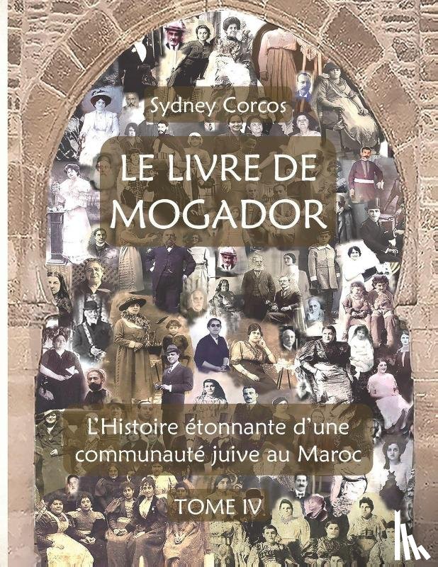 Corcos, Sydney - Corcos, S: LIVRE DE MOGADOR - TOME IV
