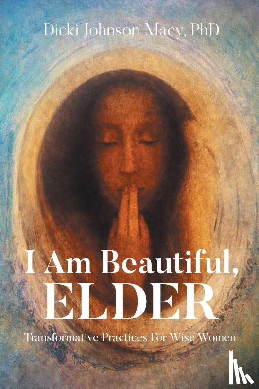 Macy, Dicki Johnson - Macy, D: I Am Beautiful, ELDER