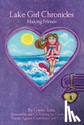 Toma, Gwen - Lake Girl Chronicles: Making Friends