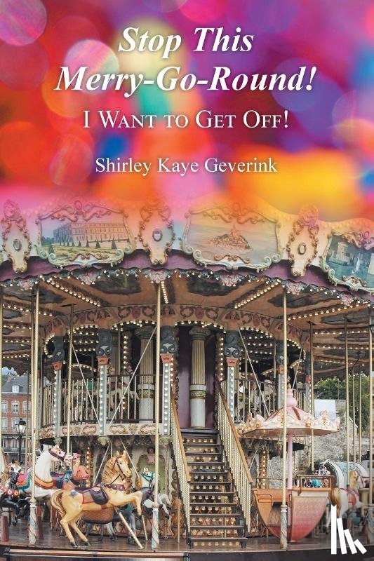 Geverink, Shirley Kaye - Stop This Merry-Go-Round!