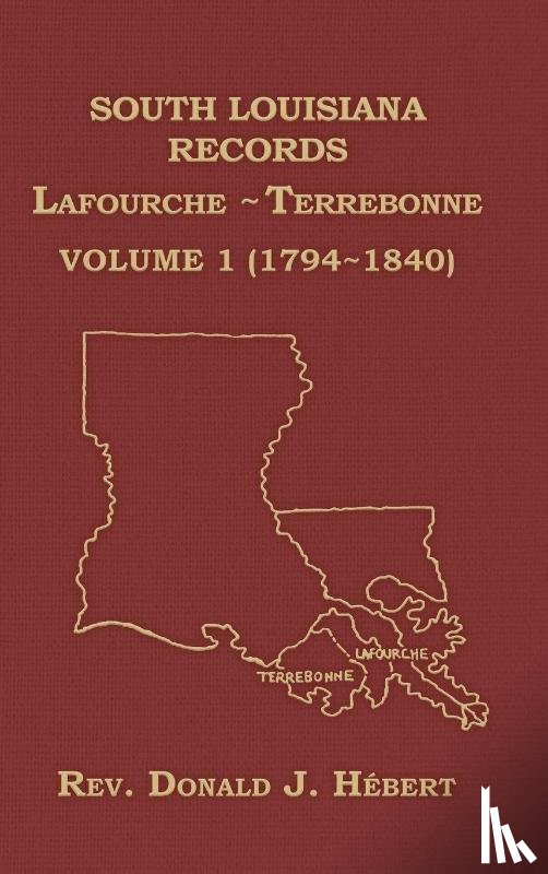 Hebert, Donald - South Louisiana Records Volume 1(I), 1794-1840