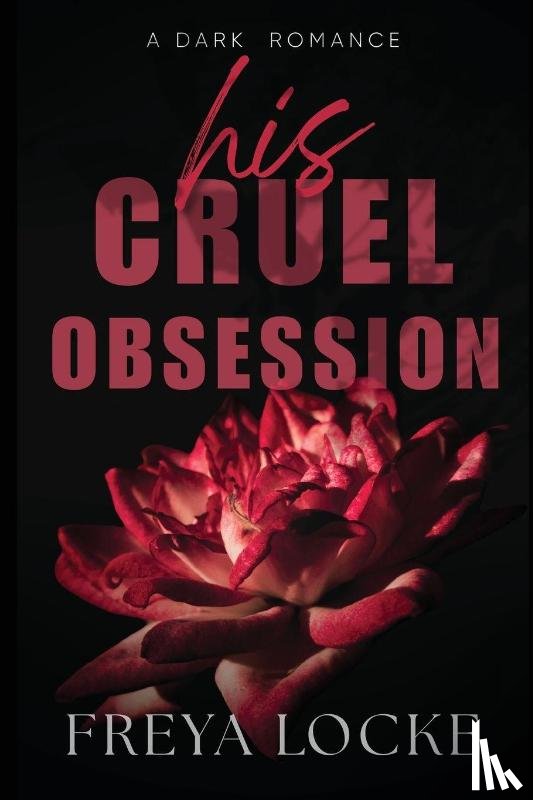 Locke, Freya - His Cruel Obsession