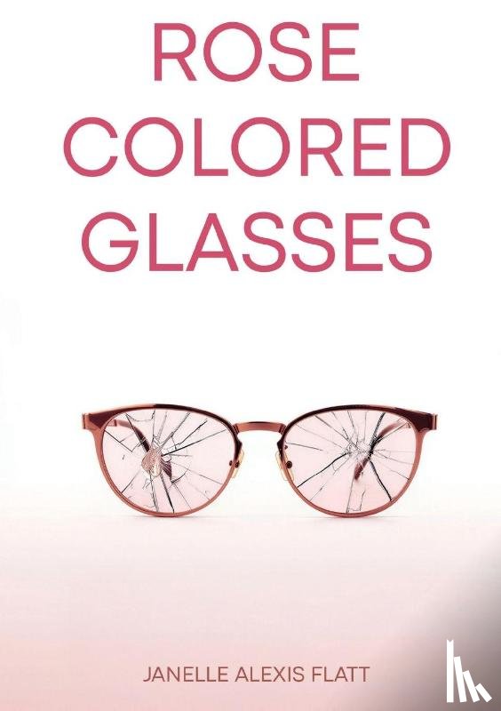 Alexis, Janelle - ROSE COLORED GLASSES
