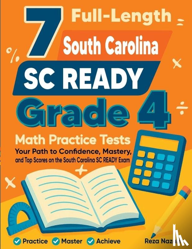 Nazari, Reza - 7 Full-Length South Carolina SC READY Grade 4 Math Practice Tests